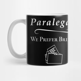 Funny Paralegal We Prefer Briefs Mug